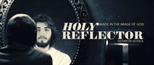 Holy Reflector - Made in the Image of God (Sermon Series - Week 1)