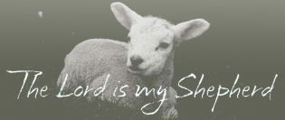 The Lord is My Shepherd