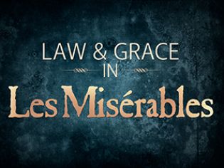 Law & Grace in Les Miserables