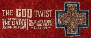 Easter: The God Twist