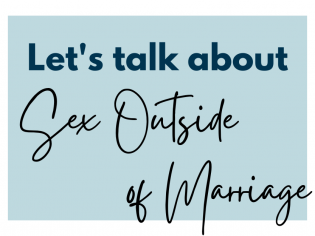 Let's Talk Sex Outside of Marriage 