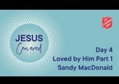 Day 4 National Prayer Focus | Loved by Him Part 1 with Sandy MacDonald