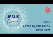 Day 5 National Prayer Focus | Loved by Him Part 2 with Earle Ivers