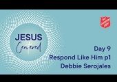 Day 9 National Prayer Focus | Respond Like Him Part 1 with Debbie Serojales