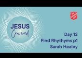 Day 13 National Prayer Focus | Find Rhythms like him Part 1 with Sarah Healey