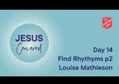 Day 14 National Prayer Focus | Find Rhythms like Him Part 2 with Louise Mathieson