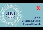 Day 15 National Prayer Focus | Develop like him with Steven Haworth
