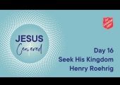 Day 16 National Prayer Focus | Seek His Kingdom with Henry Roehrig