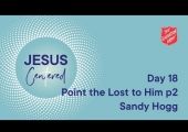 Day 18 National Prayer Focus | Point the Lost to Him Part 2 with Sandy Hogg
