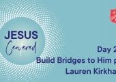 Day 20 National Prayer Focus | Build Bridges to Him Part 2 with Lauren Kirkham