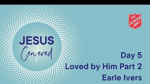 Day 5 National Prayer Focus | Loved by Him Part 2 with Earle Ivers