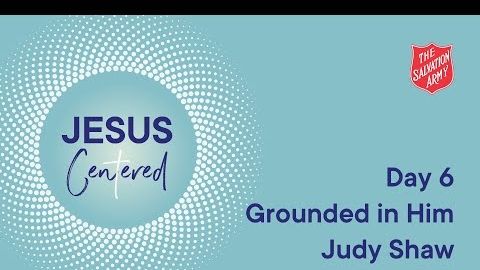 Day 6 National Prayer Focus | Grounded in Him with Judy Shaw