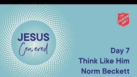 Day 7 National Prayer Focus | Think Like Him with Norm Beckett