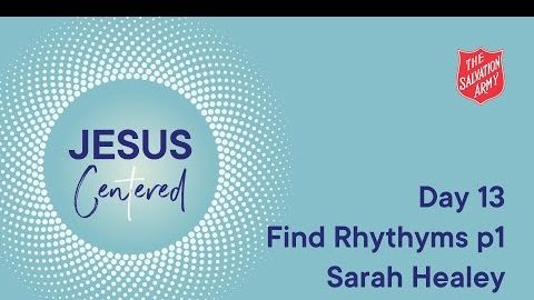 Day 13 National Prayer Focus | Find Rhythms like him Part 1 with Sarah Healey